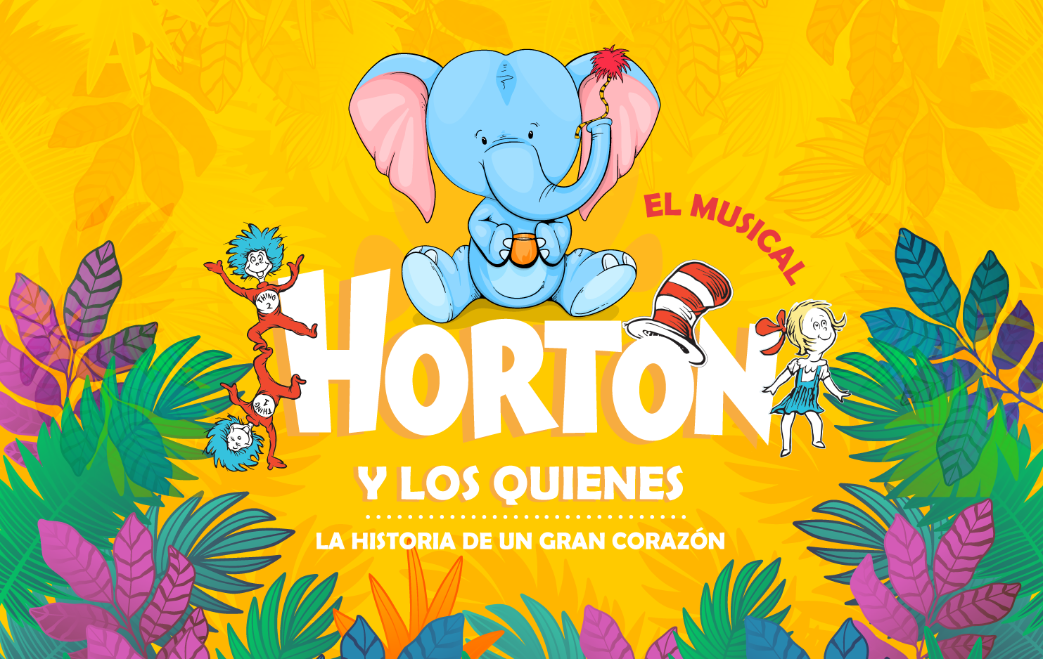      

 
   La Casa de la Música presenta HORTON Y LOS QUIENES, LA HISTORIA DE UN GRAN CORAZÓN, un maravilloso espectáculo escénico musical basado en la obra de Dr. Seuss, «Horton escucha a Quien» bajo la dirección&nbsp; musical de Diana Galarza y la