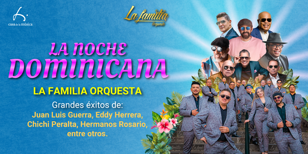      

 
   La Casa de la Música presenta LA NOCHE DOMINICANA un homenaje a uno de los géneros musicales más bailados en todo el mundo como lo es el MERENGUE con la participación de la FAMILIA ORQUESTA bajo la dirección de Christian Naranjo.&nbsp; El