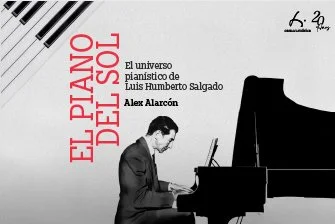 El universo pianístico de Luis Humberto Salgado