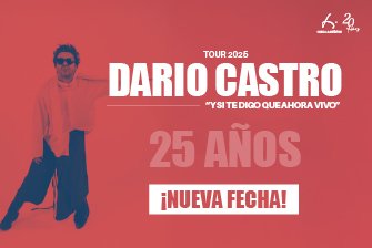 Nueva fecha: Darío Castro - y si te digo que ahora vivo 25 años 