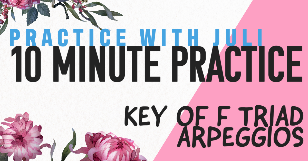 10 Minute Practice Key of F: Triad Arpeggios