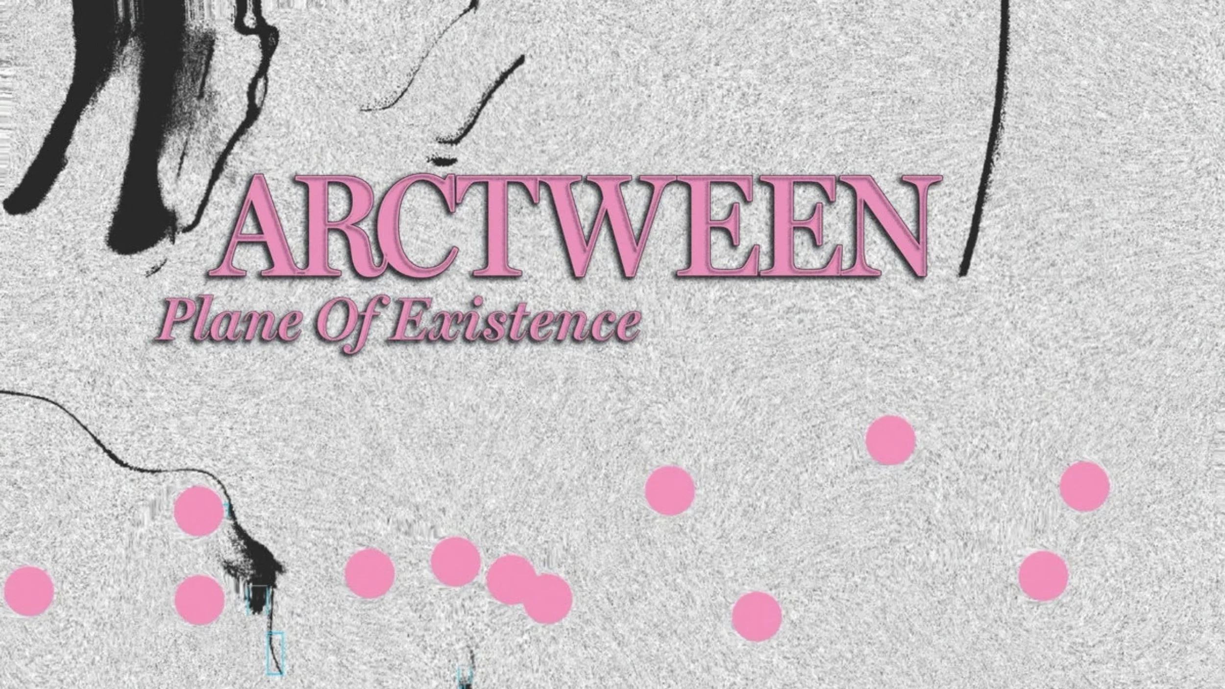 arctween: plane of existence