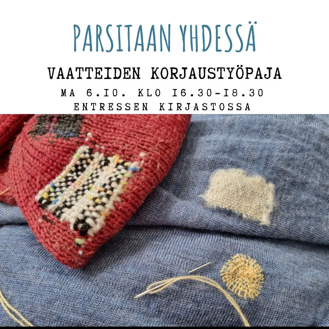 Tuu opettelemaan parsimista ensi maanantaina Entresseen. 
Korjaaminen on kivaa ja yhdessä korjaaminen vielä kivampaa!
#vaatehuolto #parsinta #käsityö #korjausompelu
