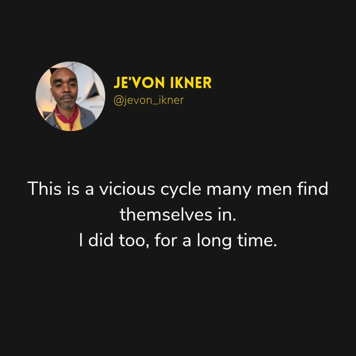 At some point, if a man desires to have his potential actualized, he must make a powerful decision, and that decision is to live from the inside out. To tap into his unique essence and gifts and begin to express those gifts externally.

What he&rsquo