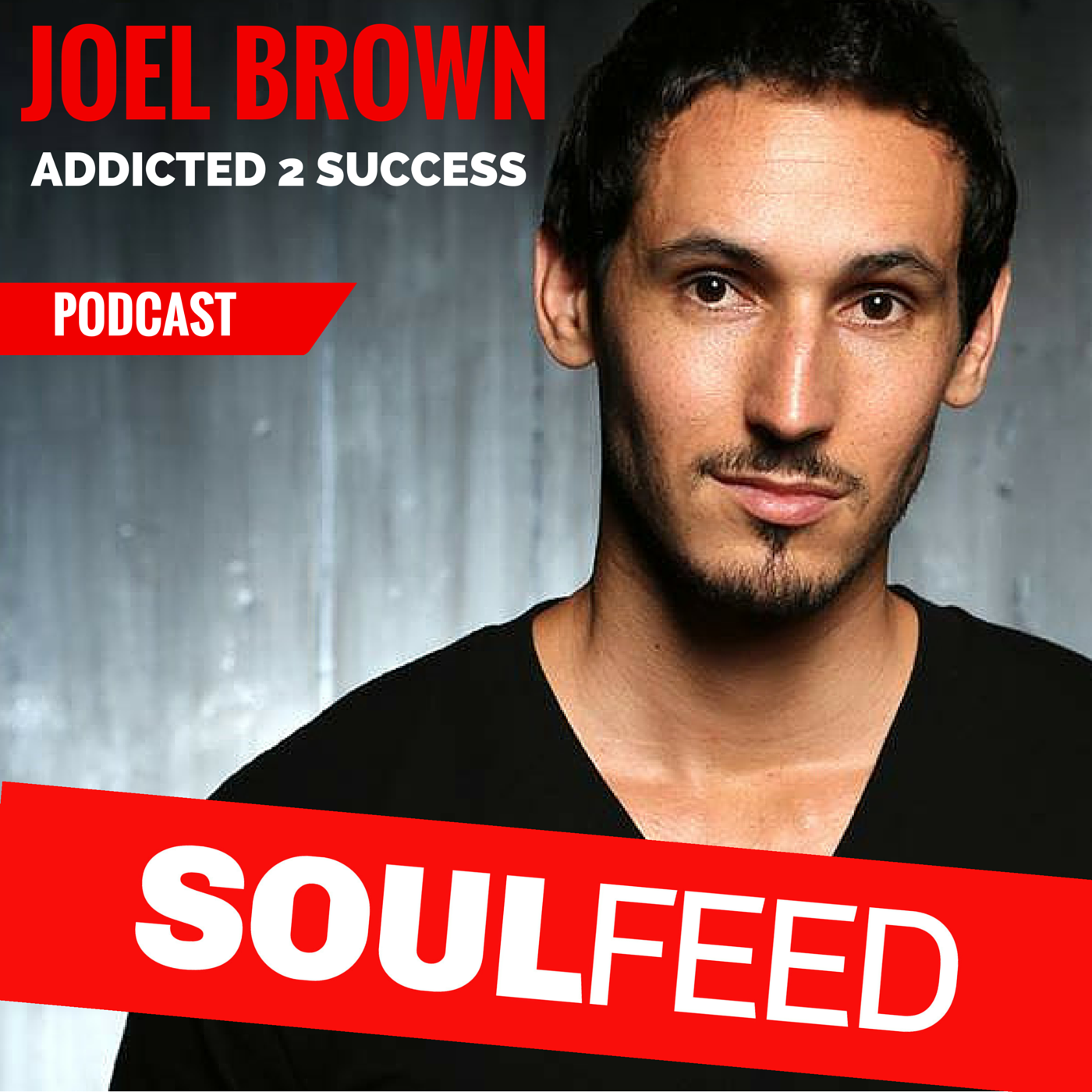 Joel Brown: Achieving Massive Success Through Your Highest Values 