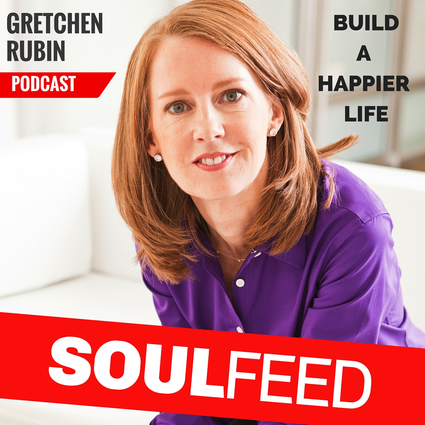 Gretchen Rubin: Start your happiness project.
