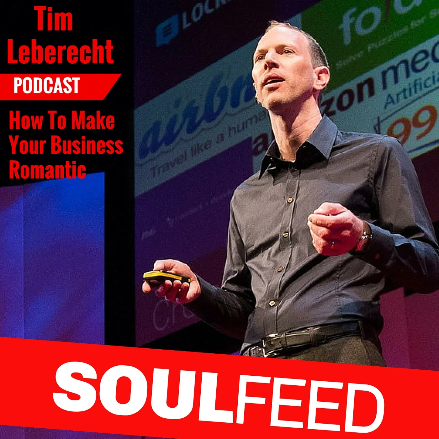Tim Leberecht: How to make your business romantic