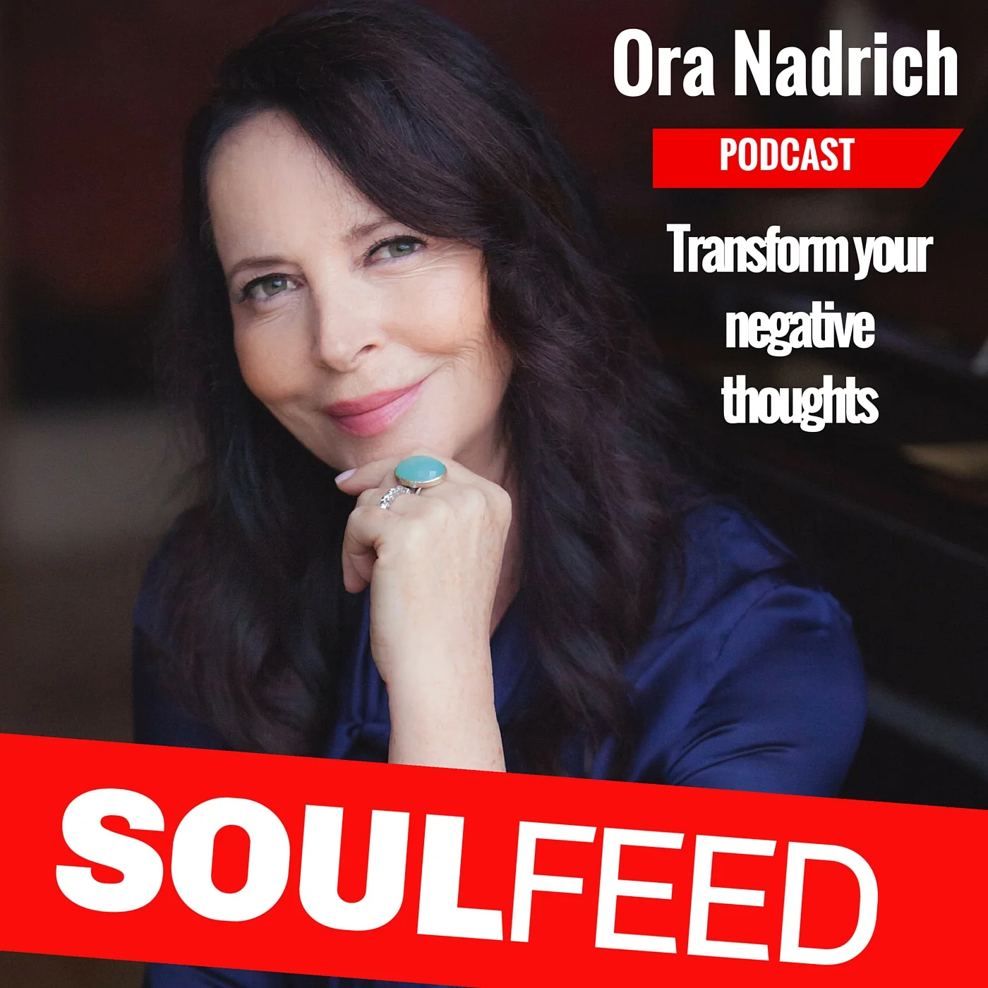 Ora Nadrich: Transform your negative and fear based thoughts