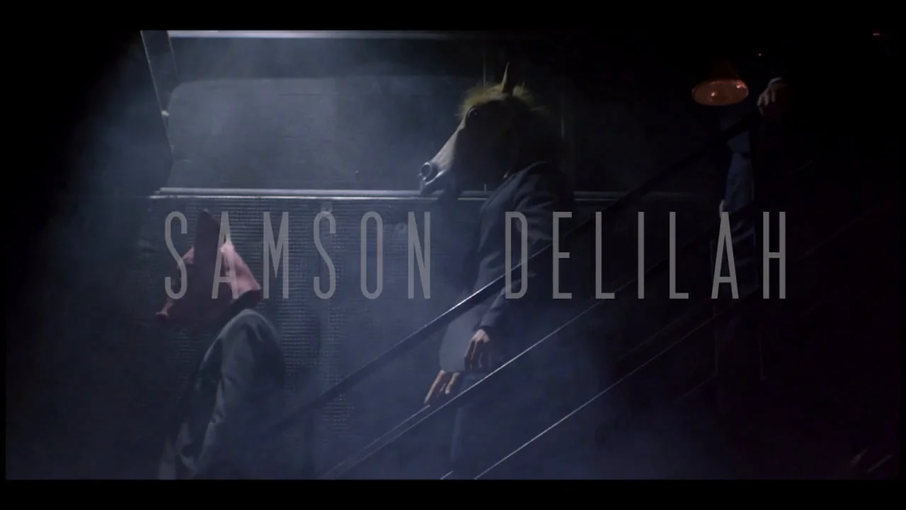 SAMSON DELILAH - DONN BHAT + PASSENGER REVELATOR (CONCEPT DEVELOPMENT + DIRECTOR)