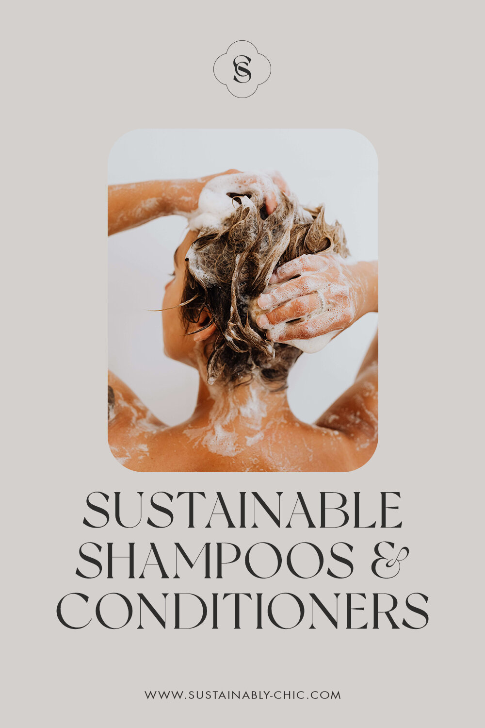 Sustainably Chic | Sustainable Fashion & Beauty Blog | Sustainable Shampoos & Conditioners.jpg