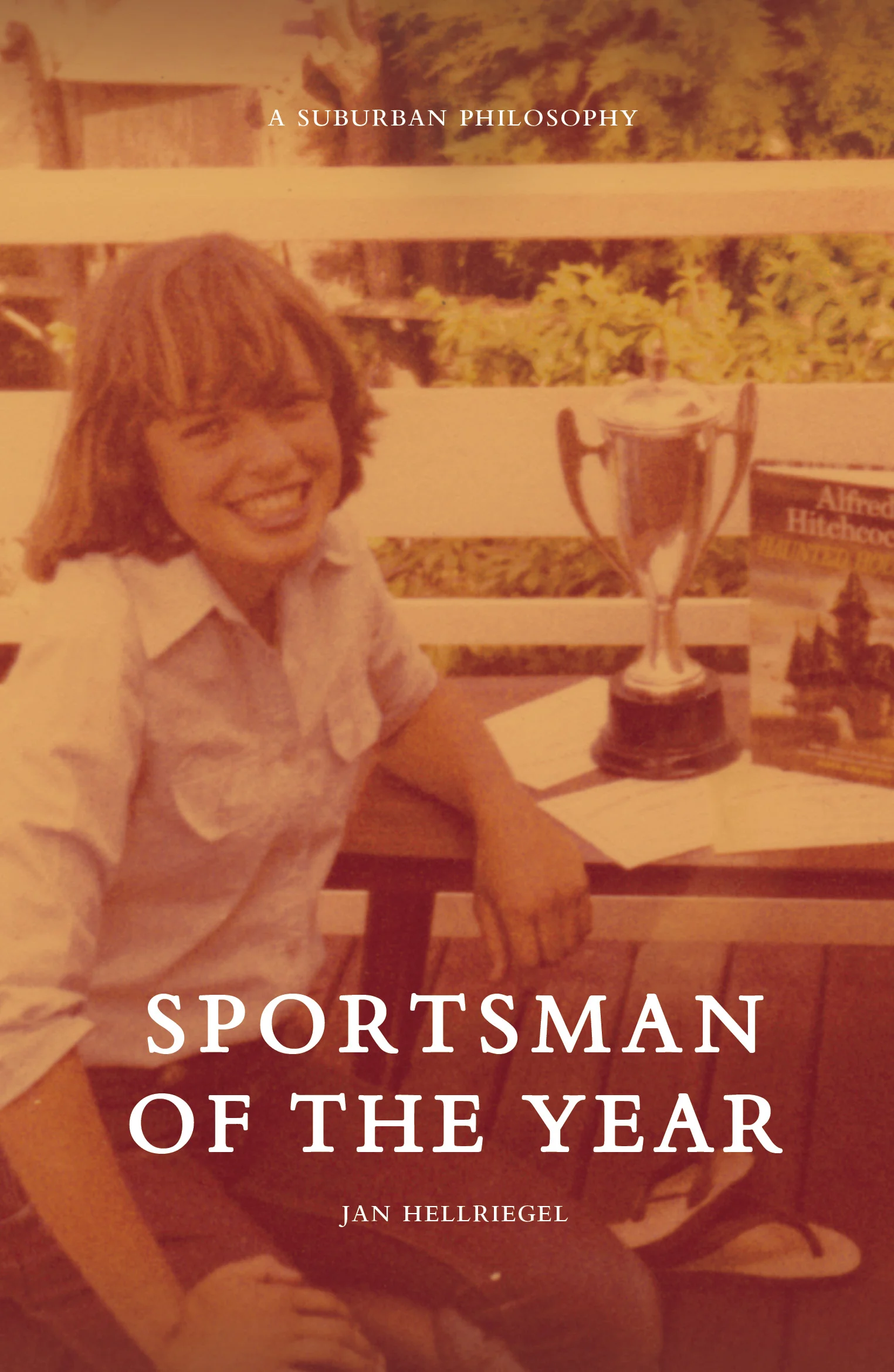 SPORTSMAN OF THE YEAR - A Suburban Philosophy (Book with music) written by Jan Hellriegel