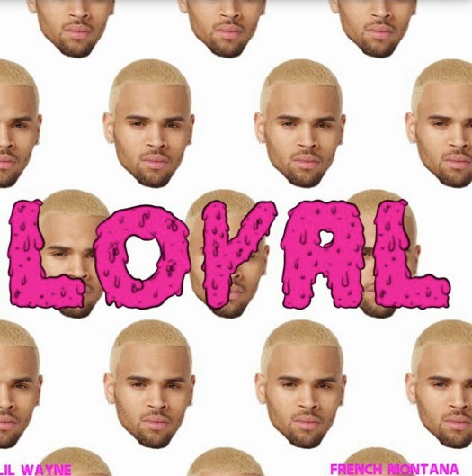 chris-brown-loyal-artwork-lil-wayne-french-montana.jpg