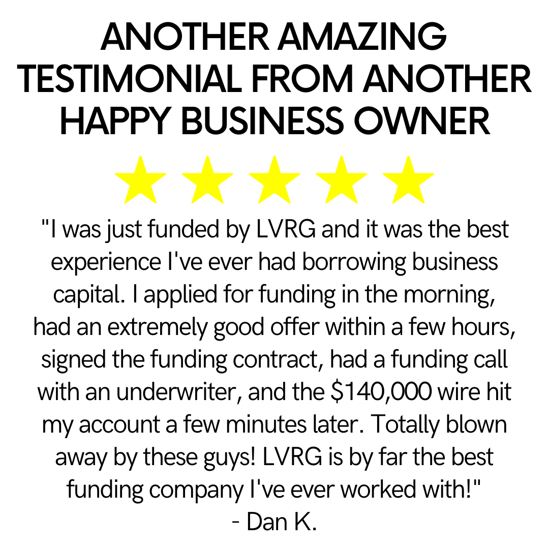 I know the guys from LVRG personally, as they have funded many local businesses throughout Metro Detroit. When I needed capital, they were my first and only call. It's one thing to deal with a funding company over th (4).png