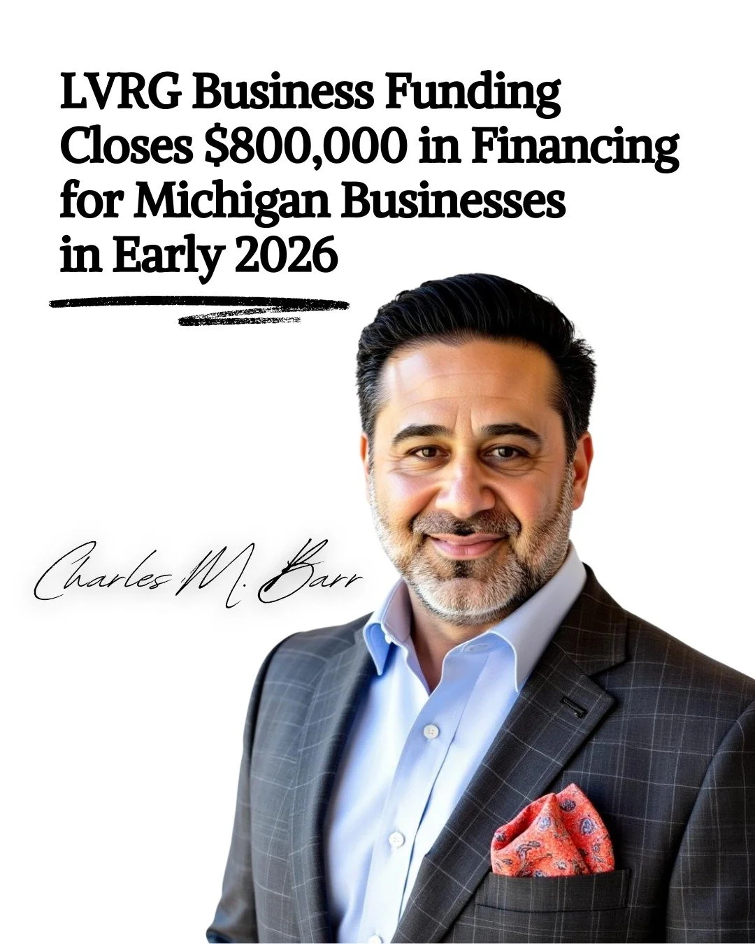 ANNOUNCEMENT &ndash; January 9, 2026

LVRG Business Funding Closes $800,000 in Financing for Michigan Businesses in Early 2026

I'm thrilled to announce that LVRG Business Funding has successfully closed three strategic loans totaling $800,000 for Mi