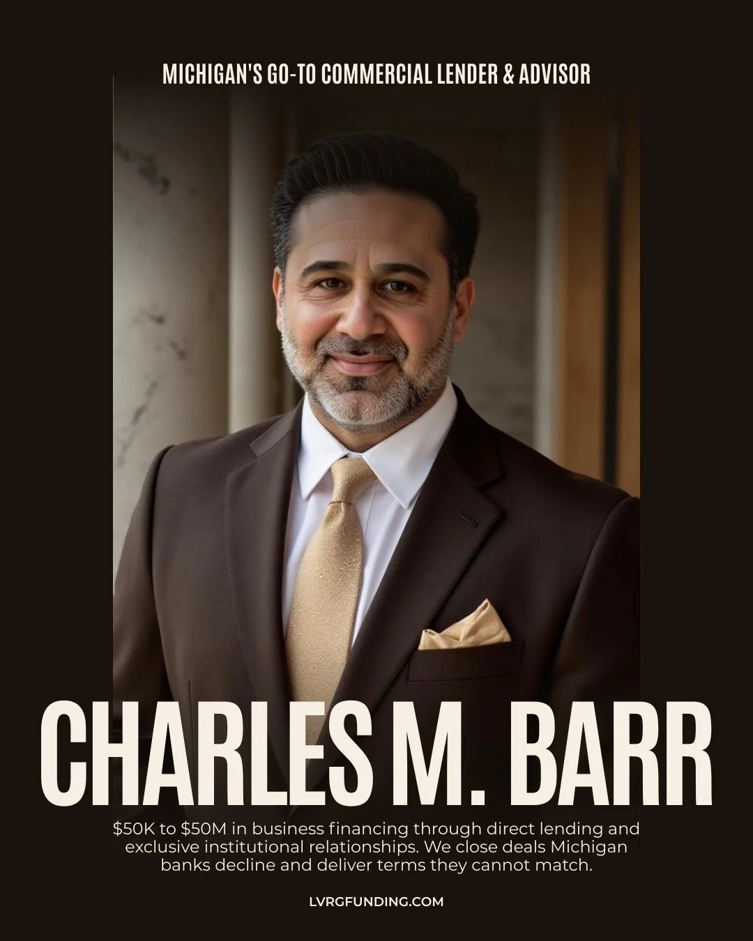 Michigan business owners deserve financing partners who understand how deals actually get done.

I&rsquo;m Charles M. Barr, CEO of LVRG Business Funding. We provide $50K to $50M in business financing for established operators across Metro Detroit, We