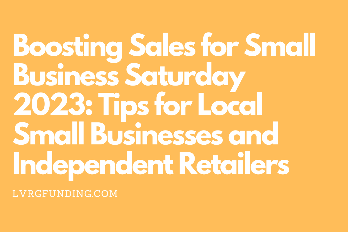 Boosting Sales for Small Business Saturday 2023: Tips for Local Small Businesses and Independent Retailers