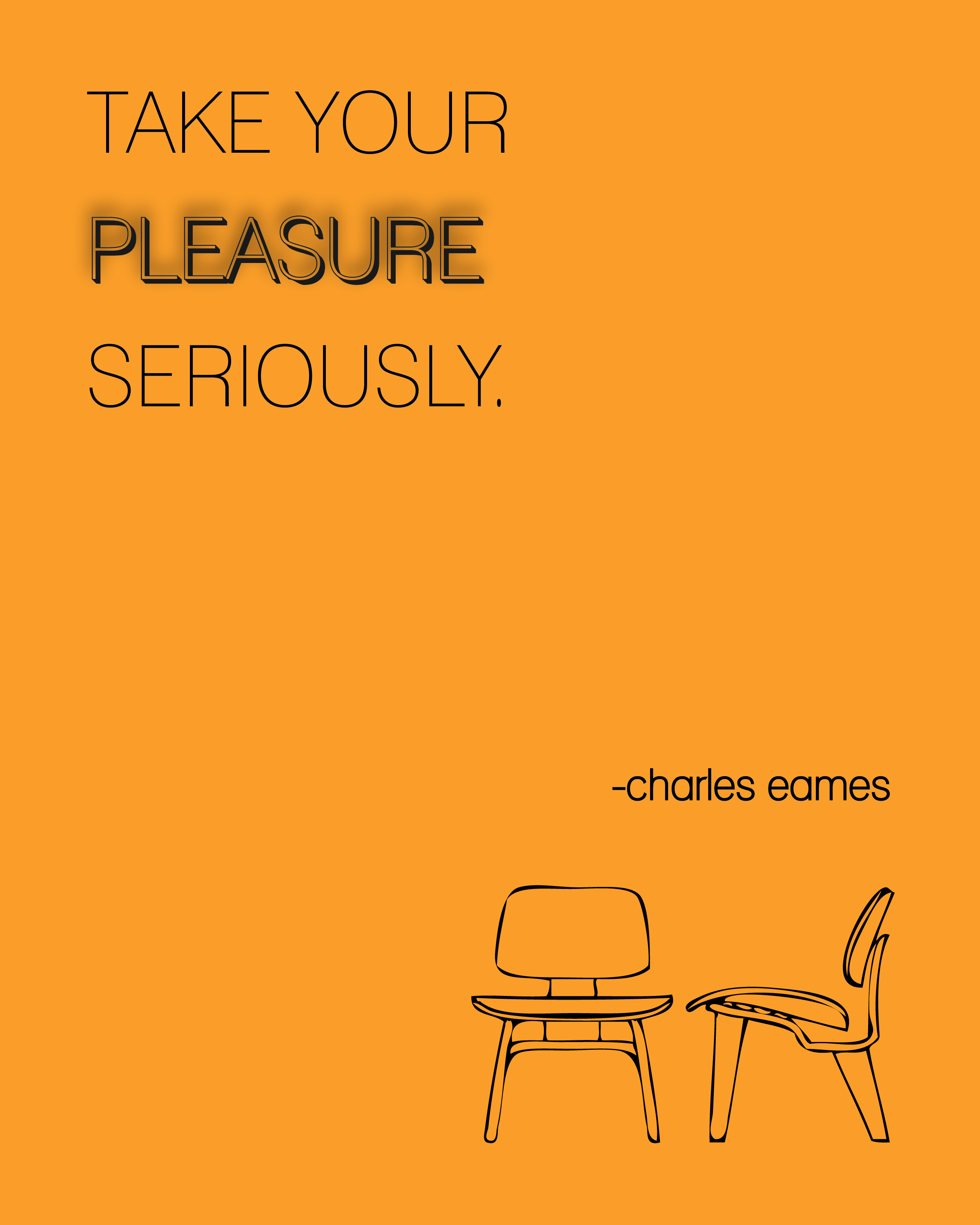 Take Your Pleasure Seriously