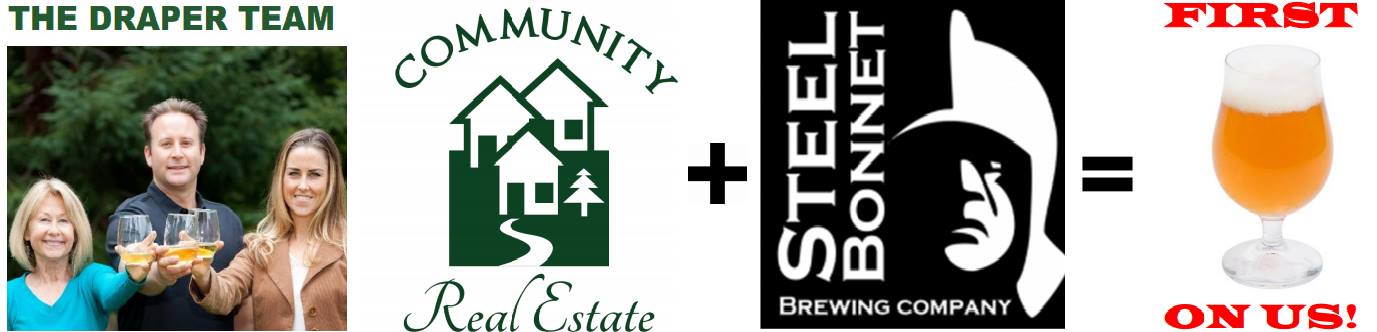 Community Real Estate is proud to be hosting a BLOCK PARTY on Friday, April 21st from 5 to 7 pm at our favorite local pub: STEEL BONNET BREWERY . Stop by to meet the folks behind these local, family-run businesses and your first beer is on us! This FREE community event is kid & dog friendly. Highlights include live music by local band: UTurn, a taco bar provided by Los Gallos Taqueria, and games for kids of all ages. Did we forget to mention that your first taco will also be on us? Think of it as our way of saying "THANK YOU!" for making our community such a wonderful place to call home. Drop in on your way home from work for a cold one, and be sure to stay until 7pm for the main event. At 7 pm there will be a drawing for your chance to win burgers & beers for 10 at Scotts Valley's BEE FRUITFUL FARMS . Organic fare will be on the menu of course! We hope to see you all there. Cheers!
