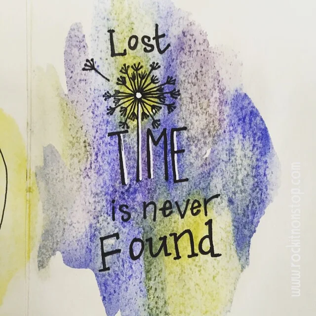 Lost time is never Found