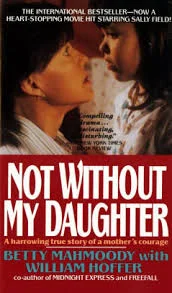 May’s Selection NOt without my Daughter by Betty Mahmoody