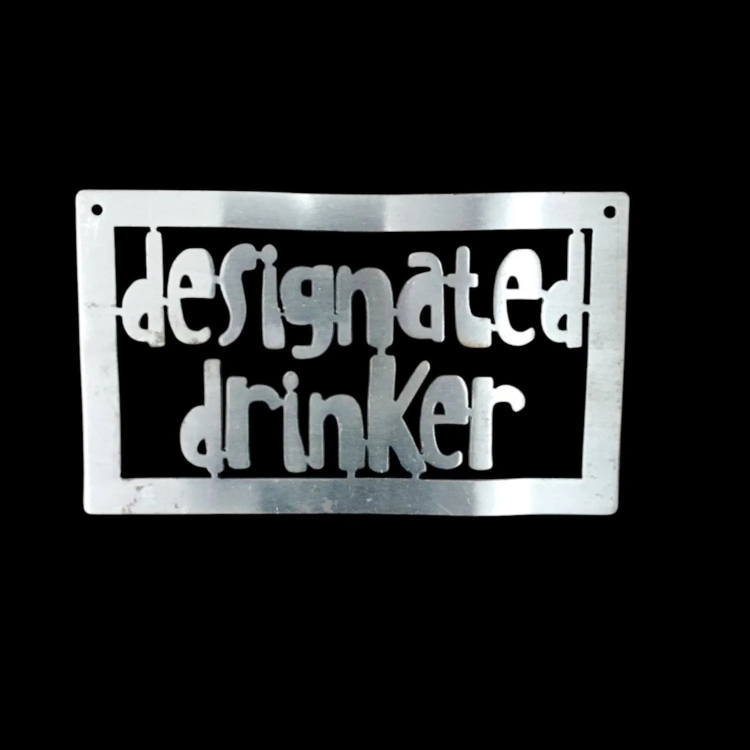 Funny Designated Drinker Metal Sign