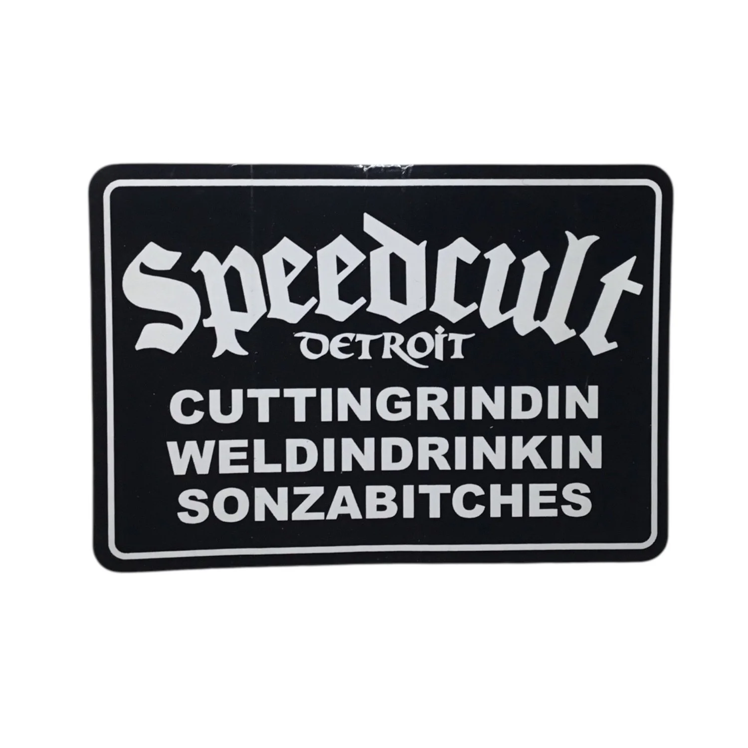 Cuttin' Grindin' Weldin' Drinkin' Sonzabitches Sticker