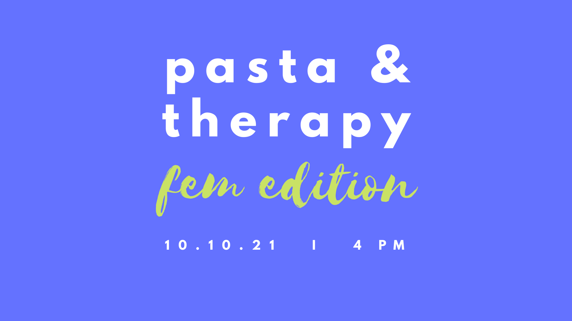 Pasta & Therapy - Fem edition