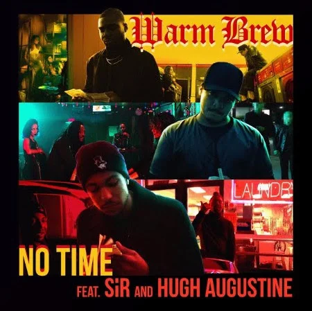 Warm Brew's "No Time" feat. SiR and Hugh Augustine