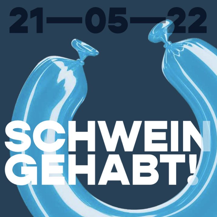 Schwein Gehabt!