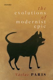 The Evolutions of Modernist Epic by Václav Paris