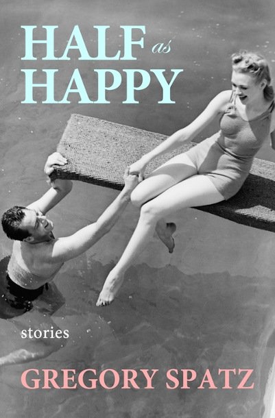 Half as Happy by Gregory Spatz