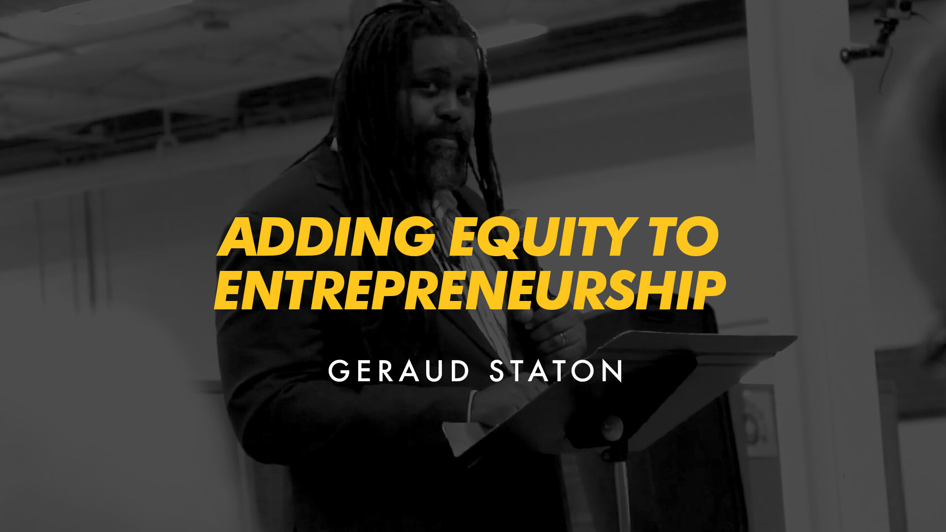 Geraud Staton: Adding Equity to Entrepreneurship