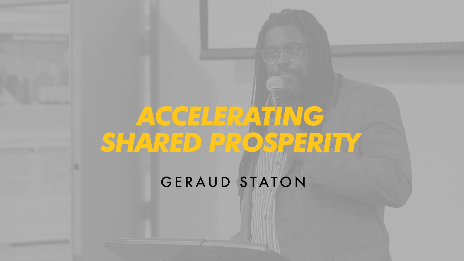 The Accelerating Shared Prosperity Series: Geraud Staton