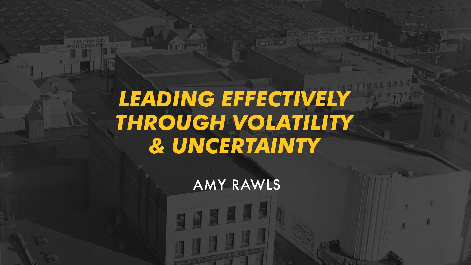 Leading Effectively Through Volatility & Uncertainty