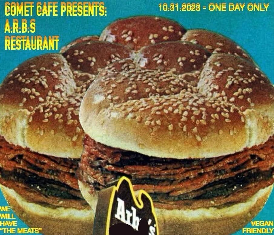 One day only, friends!! On Halloween Comet Cafe features our A.R.B.S Restaurant! 

We&rsquo;ll have our classic Comet menu 9a-9p with a special extra addition of Roast Beef Sandwich Specials, Curly Fries, and Good Times. Vegan options will be availab