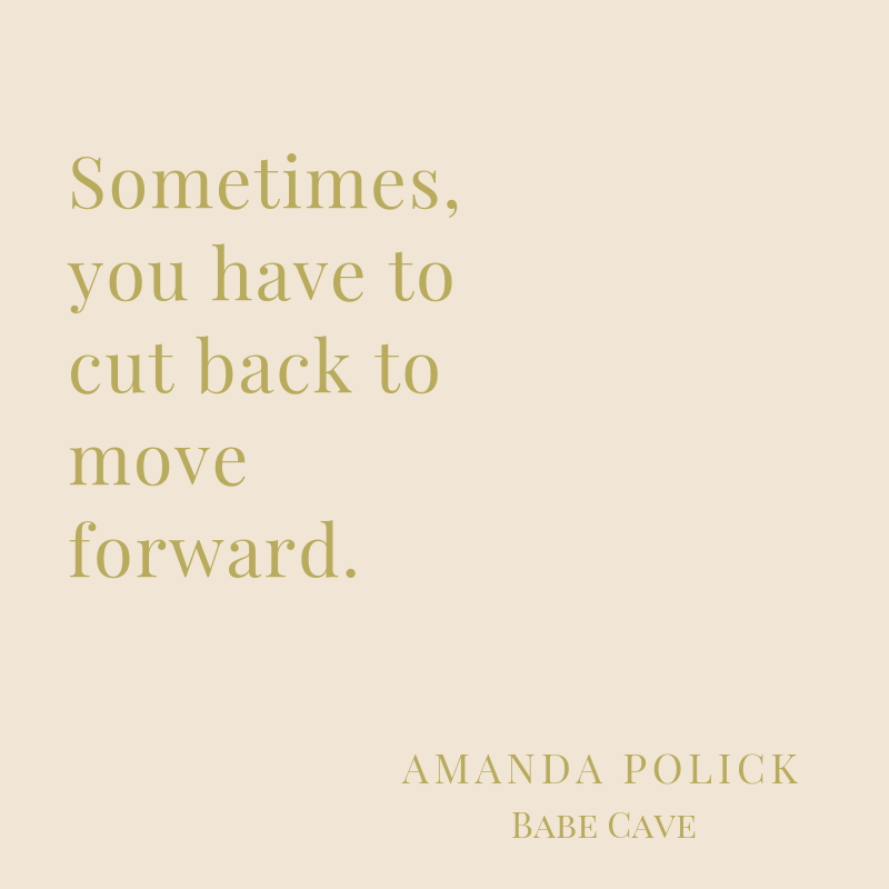 %22Sometimes, you have to cut back to move forward.%22.png