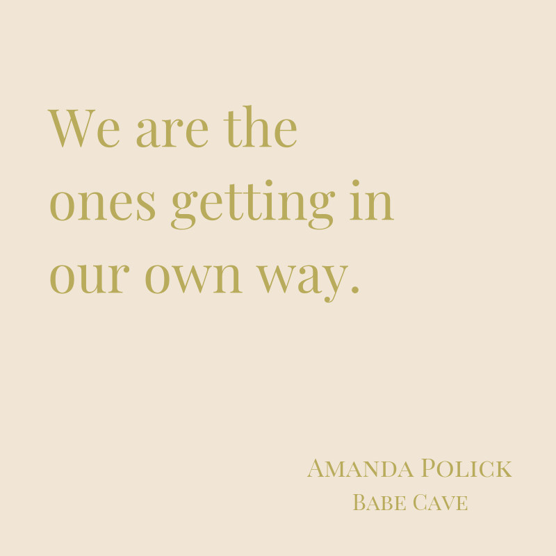 We are the ones getting in our own way..png