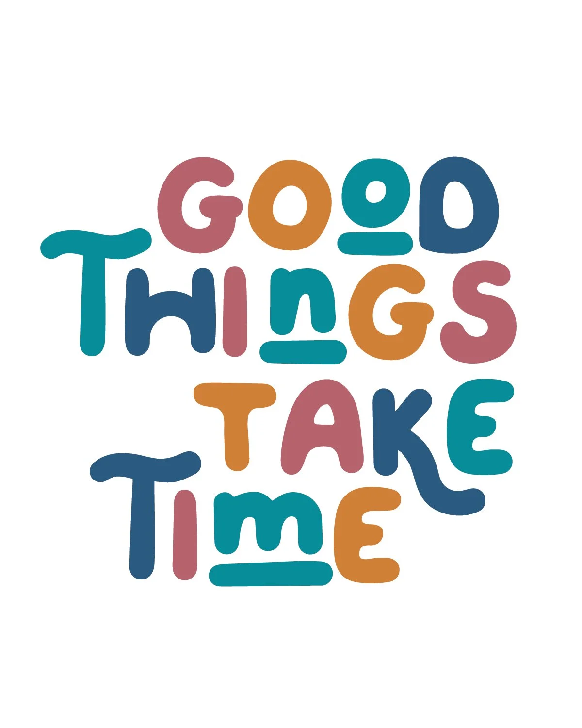 Good Things Take Time-01.jpg