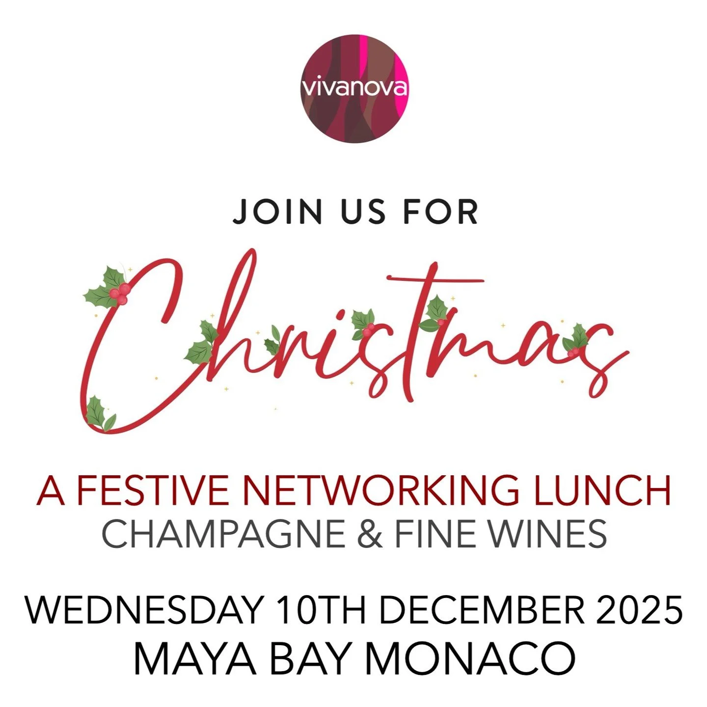 🎄 MAYA BAY MONACO
FESTIVE CHRISTMAS NETWORKING LUNCH
Champagne and Fine Wines 
Wednesday 10th December 2025
12.30pm Champagne Aperitif
Gourmet Christmas Lunch
Premium Wine Selection
€85 per person
BOOK ONLINE
www.clubvivanova.com/events/10de