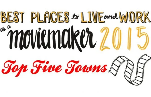 Best Places to Live and Work as a Moviemaker 2015: Top Five Towns