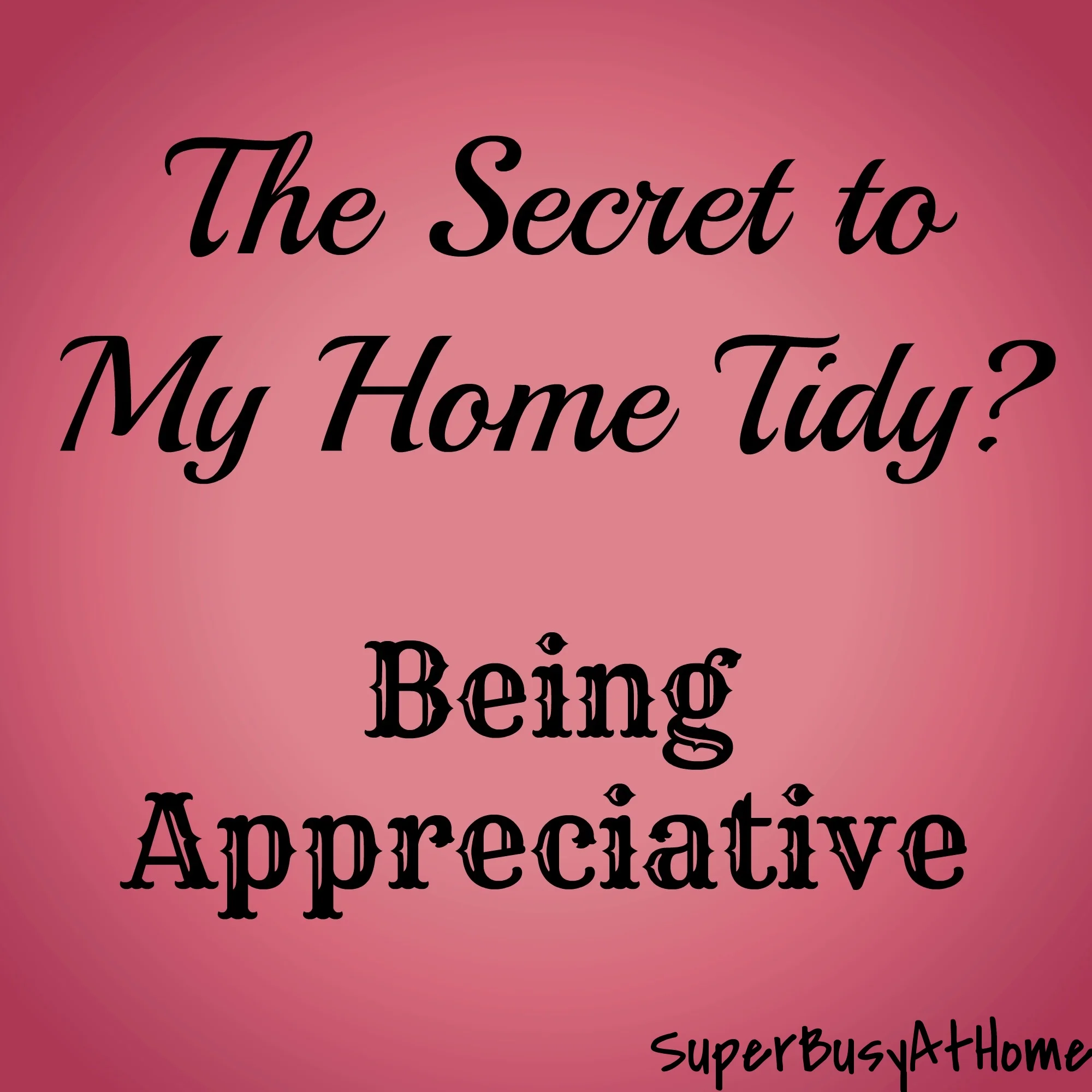 The Secret to Keeping Your Home Tidy