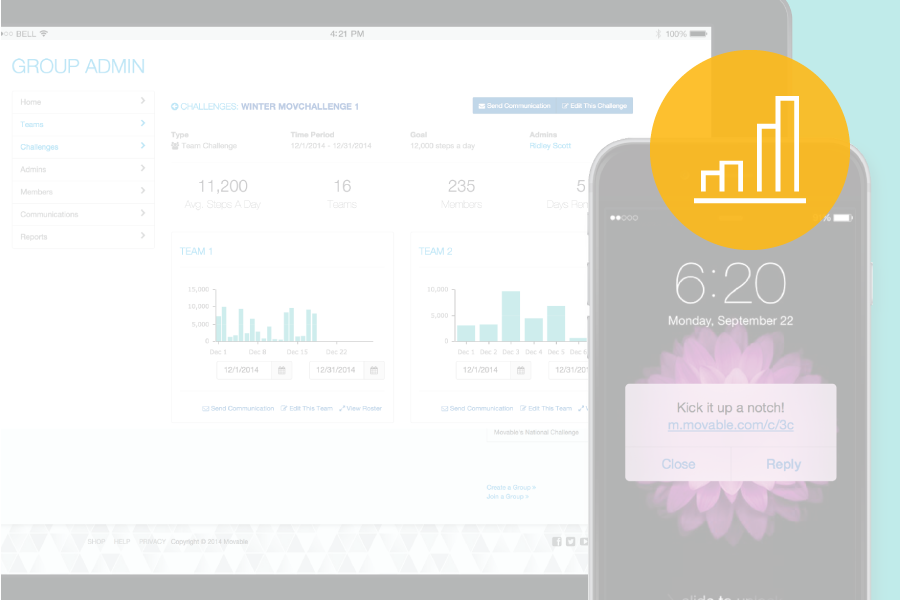 ADMIN CENTER We give Group Administrators a turn-key solution to oversee your group activity platform, with features including communications and reporting.