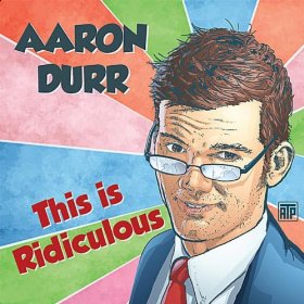 Aaron Durr - Ridiculous.jpg