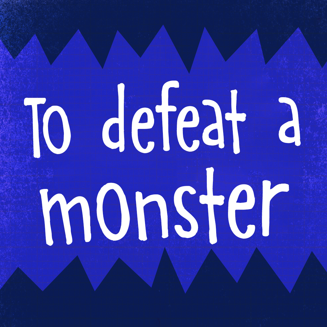 02 To defeat a monster.PNG