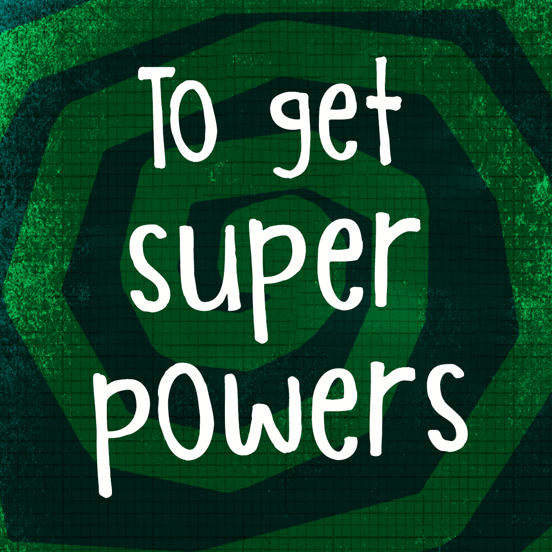 02 To get superpowers.PNG