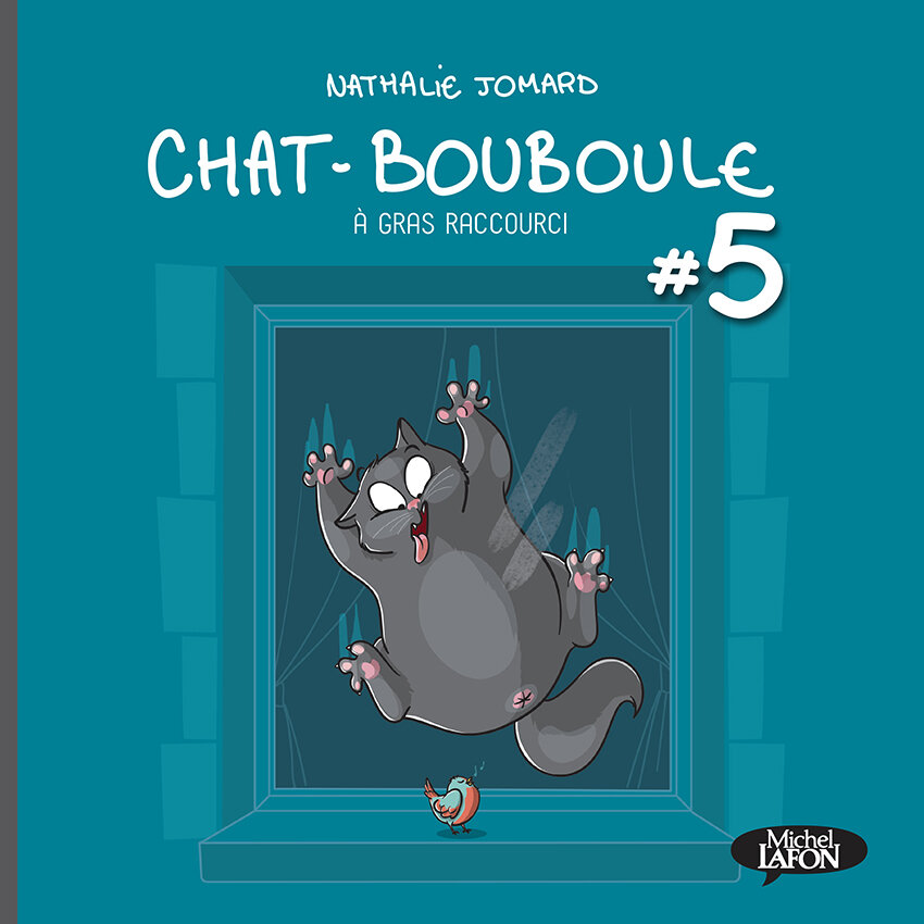  Chat-Bouboule, le félin über-fessu de la République-Bananière-et-Autoproclamée-du-Grumeauland est de re-re-retour dans un Tome 5 ! 