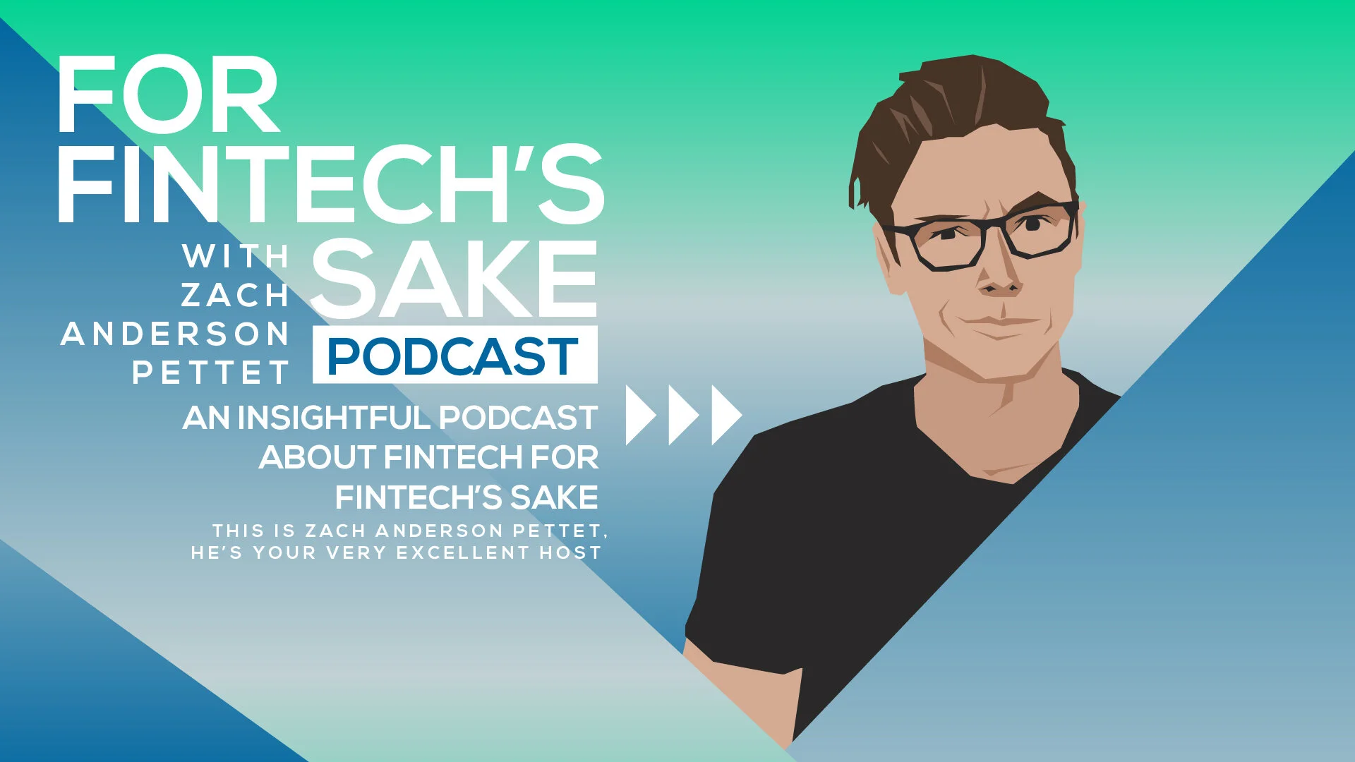 Fintech (financial technology) phenom, Zach Pettet, created a podcast focused on talking about Fintech and interviewing some of the brightest minds in the industry. He needed a look to share on podcast sights, his website, and social. 