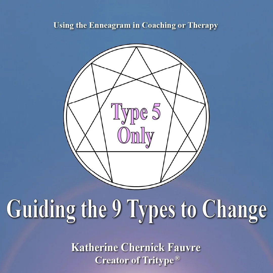 Guiding the 9 Enneagram Types to Change – Type 5 only Tritype Guiding ...
