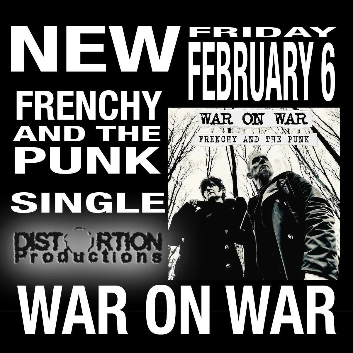 FRIDAY FEB 6
NEW @frenchyandthepunk SINGLE 
WAR ON WAR 
@distortionproductions 
pre-orders are up on Bandcamp 
#frenchyandthepunk #distortionproductions #bandcampfriday #waronwar #newsingle