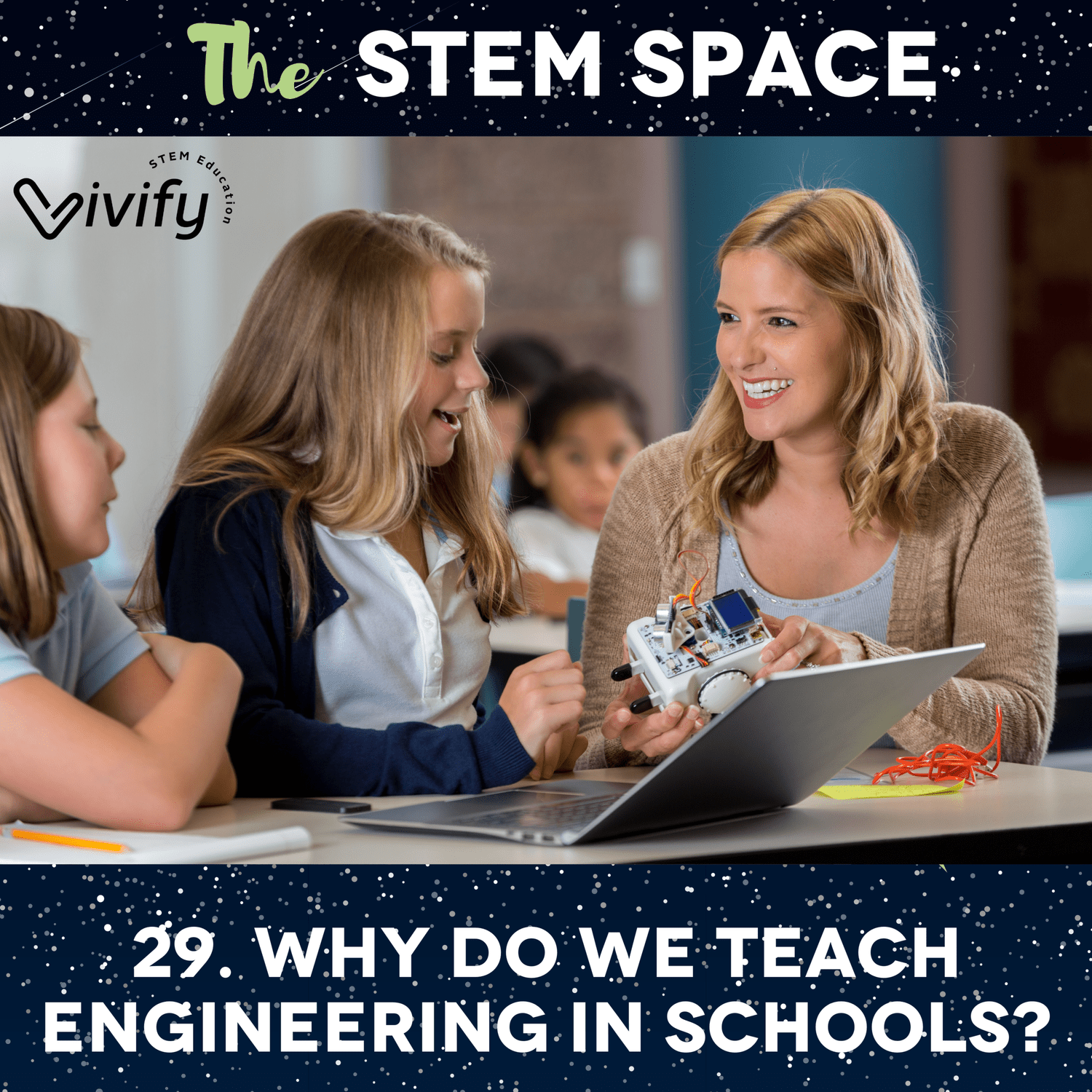 29. Why Do We Teach Engineering in Schools? episode artwork